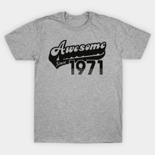 awesome since 1971 T-Shirt